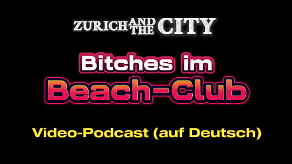 BITCHES in the beach club &ndash_ XXX PODCAST in German